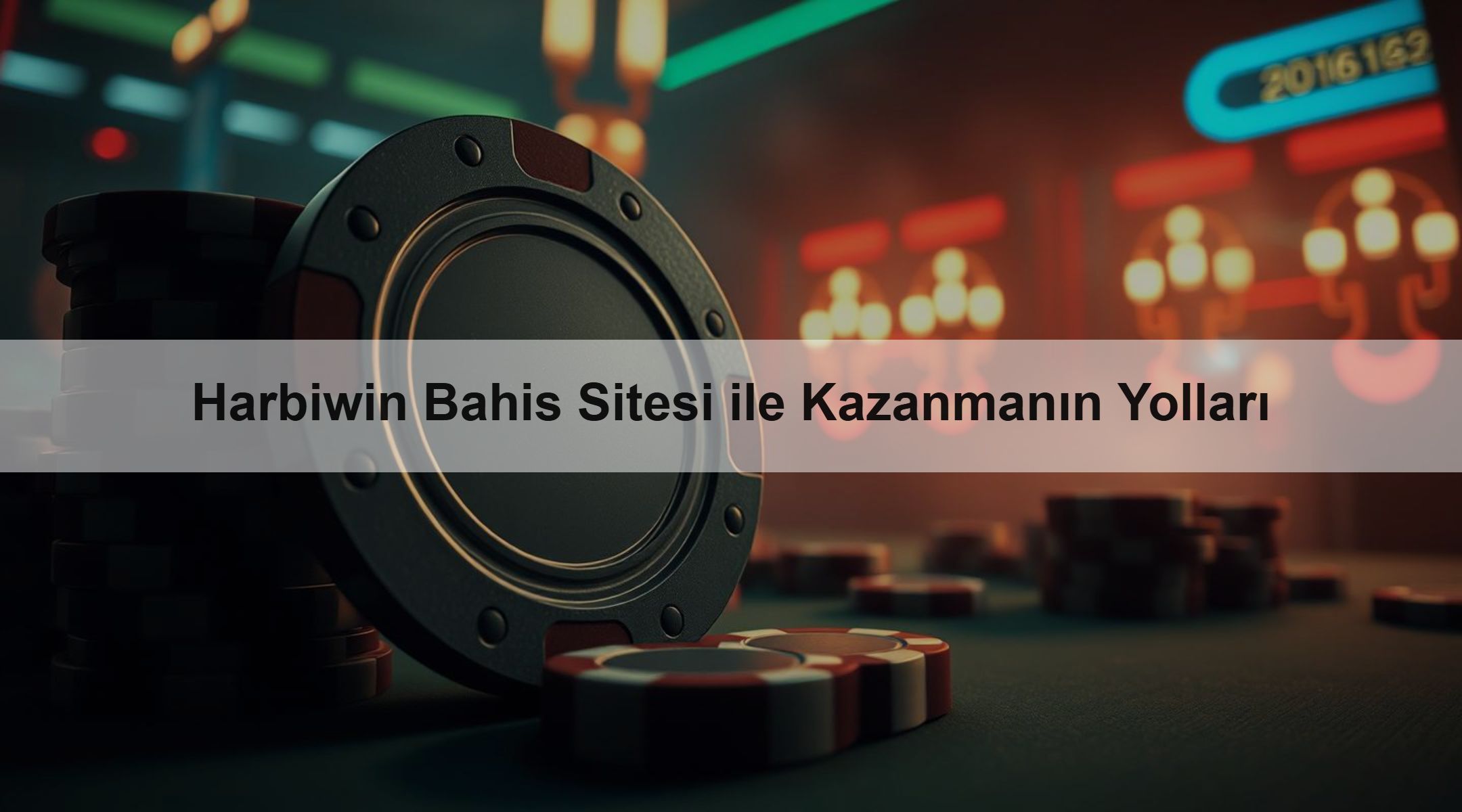 Harbiwin Bahis Sitesi ile Kazanmanın Yolları 1 Harbiwin Bahis Sitesi ile Kazanmanın Yolları
